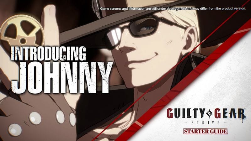 Guilty Gear -Strive- Starter Guide - Johnny