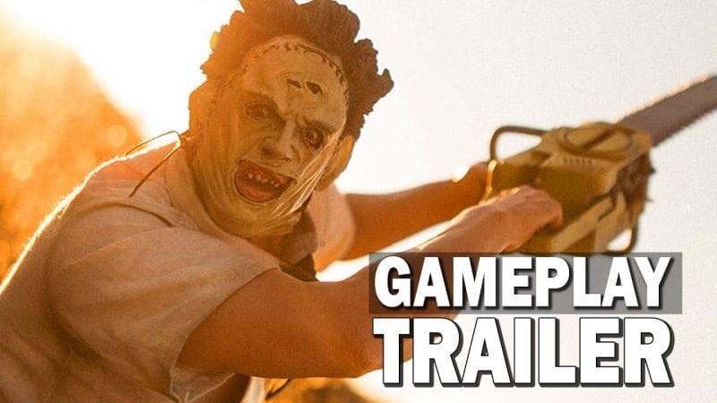 Massacre à la Tronçonneuse : Gameplay Trailer Final Officiel