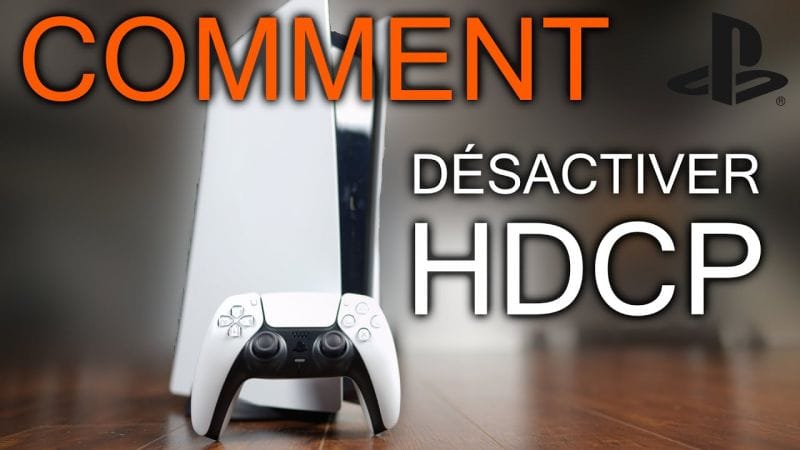 Comment désactiver le HDCP de la PS5 (Playstation 5)