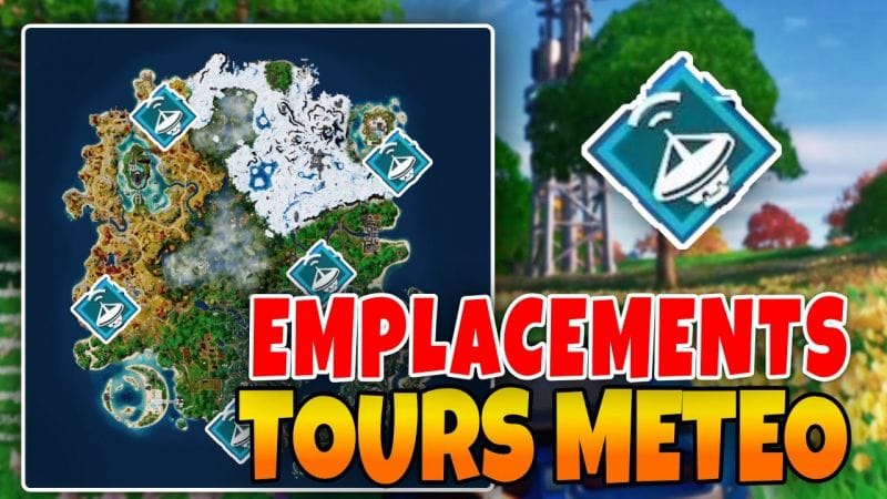 Tous les EMPLACEMENTS des TOURS MÉTÉO sur Fortnite Saison 4 - Où trouver les Tours Météo