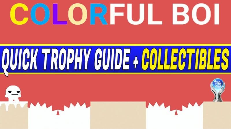 Colorful Boi Quick Trophy Guide + Collectibles - PS5, PS4