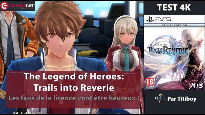 [TEST 4K] The Legend of Heroes: TRAILS INTO REVERIE sur PS5 & SWITCH !