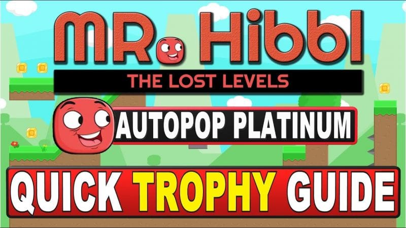 Mr. Hibbl The Lost Levels Quick Trophy Guide - Autopop Platinum, Crossbuy PS4, PS5