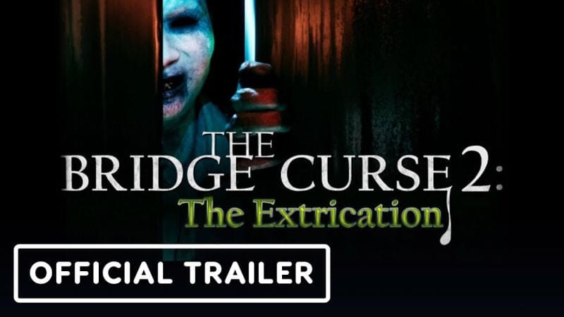 The Bridge Curse 2: The Extrication - Official Trailer | Black Summer 2023