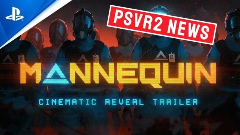 🔥 PSVR 2 NEWS : MANNEQUIN I HYPE À 100% 🔥