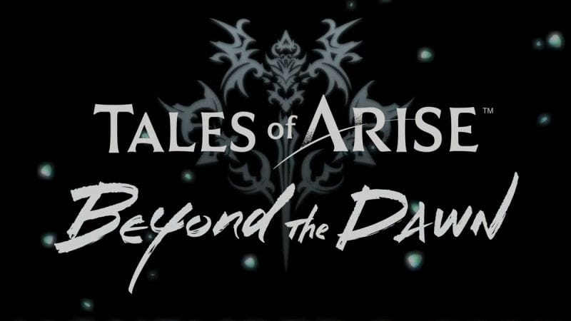 Tales of Arise Beyond the Dawn date de sortie, quand sort le DLC ?