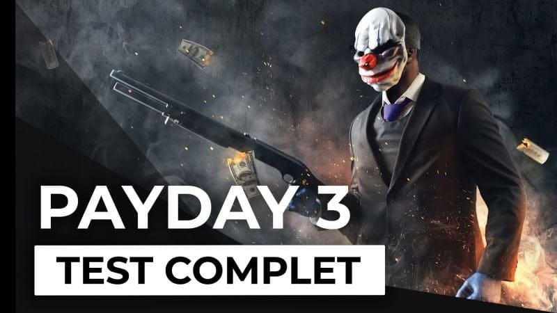 Test - Payday 3 - Entre désir et frustrations !