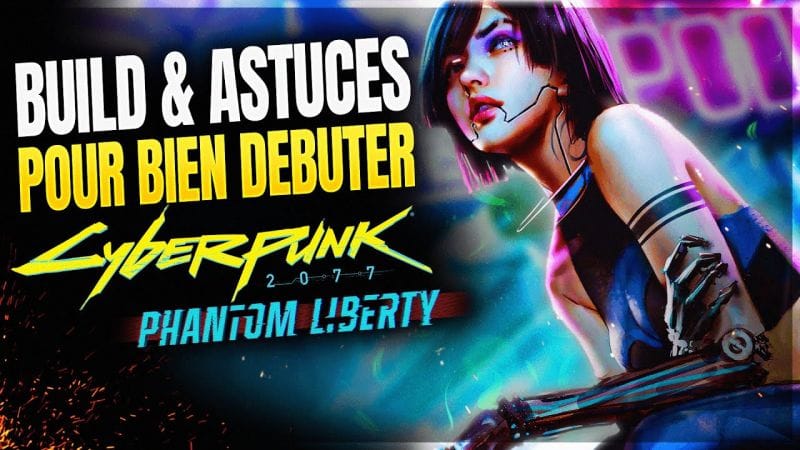 Les MEILLEURS Builds et Astuces ESSENTIELS pour Commencer Cyberpunk 2077 Phantom Liberty - Guide