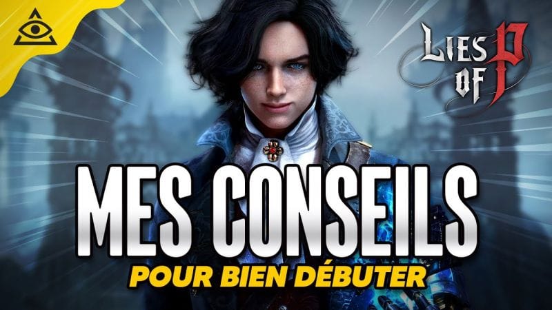 GUIDE-TUTO Lies Of P ► MES CONSEILS pour débuter, Assemblages d'armes, Stats, Mécaniques de jeu !