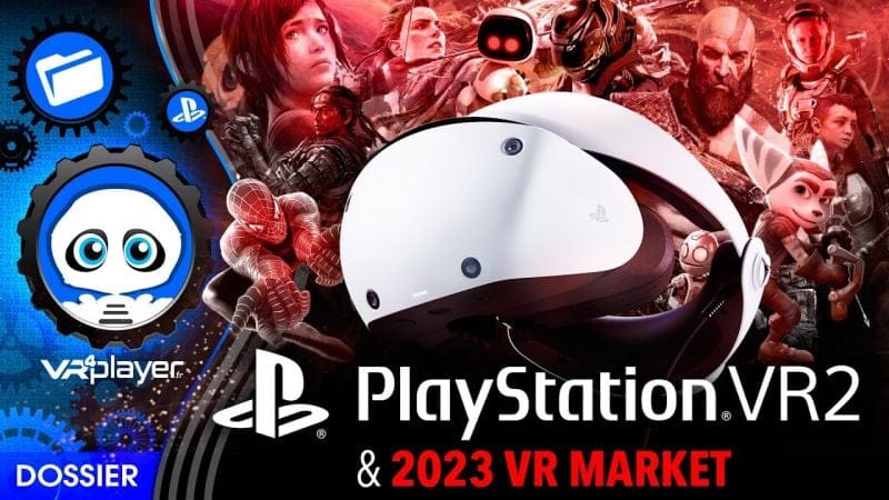 PlayStation VR2 & Marché VR : Premier Bilan après 7 mois. Où en sommes nous avec le PSVR2 ?