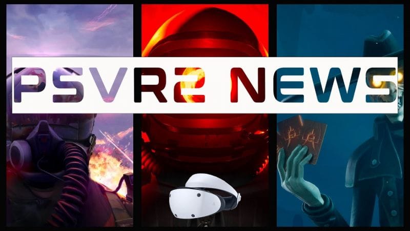 PSVR2 NEWS : Le calendrier se charge