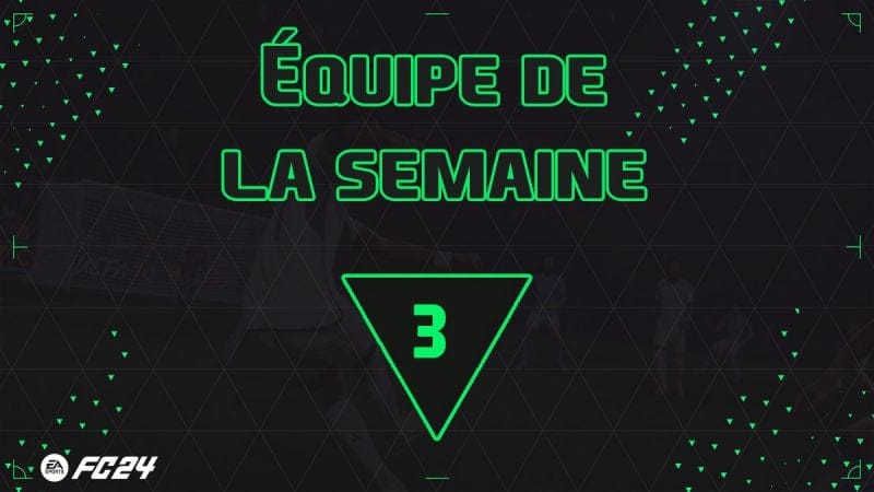 EA FC 24, les cartes TOTW 3 de l'Equipe de la semaine - Actualités - Gamosaurus