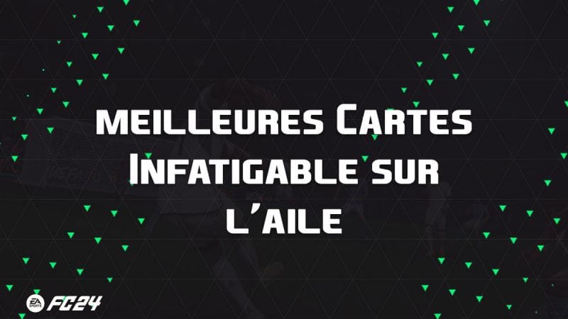 Les meilleures cartes et joueurs pour Infatigable sur l'aile sur EA Sports FC 24