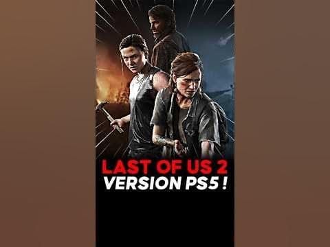 The Last of Us 2 Remastered sur PS5 se précise 🚨