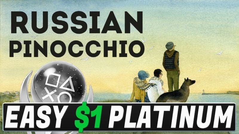 New Easy $1 Platinum Game - Russian Pinocchio Quick Trophy Guide