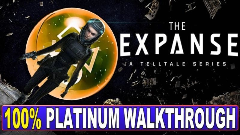 The Expanse 100% Platinum Walkthrough | Trophy & Achievement Guide - Crossbuy PS4, PS5