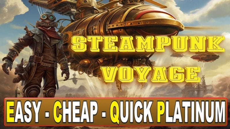 Easy Cheap Quick and Good Looking Platinum Game PS4, PS5 - Steampunk Voyage Quick Trophy Guide