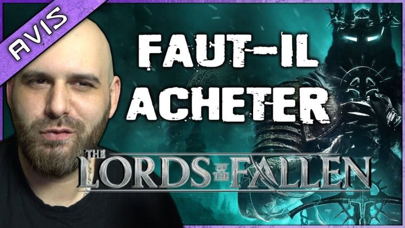 FAUT-IL ACHETER LORDS OF THE FALLEN ? Récap de toutes les infos !