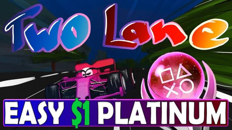 New Easy $0.99 5 Minute Platinum Game | Two Lane Quick Trophy Guide