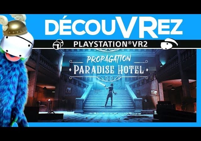 DécouVRez : PROPAGATION PARADISE HOTEL sur PS VR2 | Encore un très (très) beau jeu VR | VR Singe
