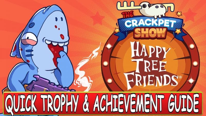 The Crackpet Show Happy Tree Friends Edition Quick Trophy Guide - Very Fun Platinum Game!