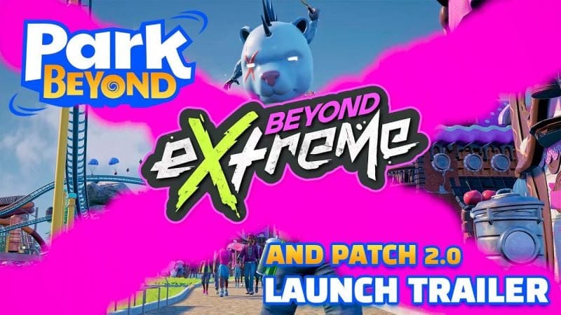 Park Beyond – Beyond eXtreme Launch Trailer