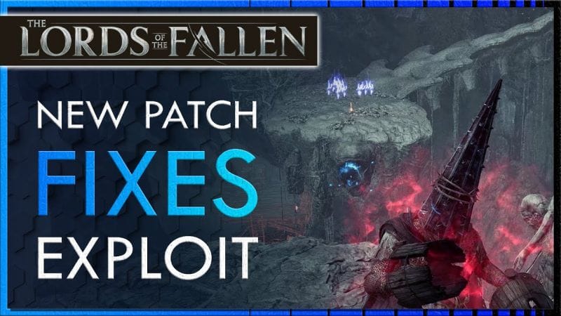 Huge Vigor Exploit Fixed! Lords of the Fallen (2023) New Patch Notes 1.1.199