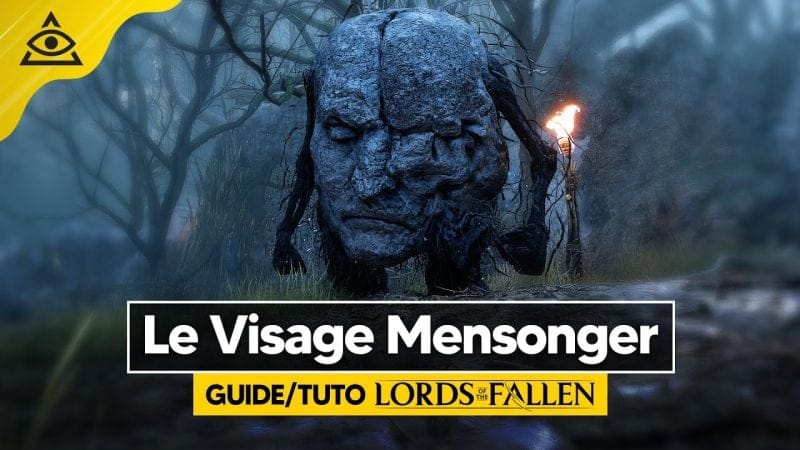 Guide-Tuto LORDS OF THE FALLEN ► Battre Le Visage Mensonger très facilement !