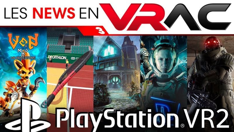 PSVR2 NEWS - L'actu PSVR2 de la semaine | VR4Player | 20 octobre 2023 - PlayStation VR2 - NEV-03