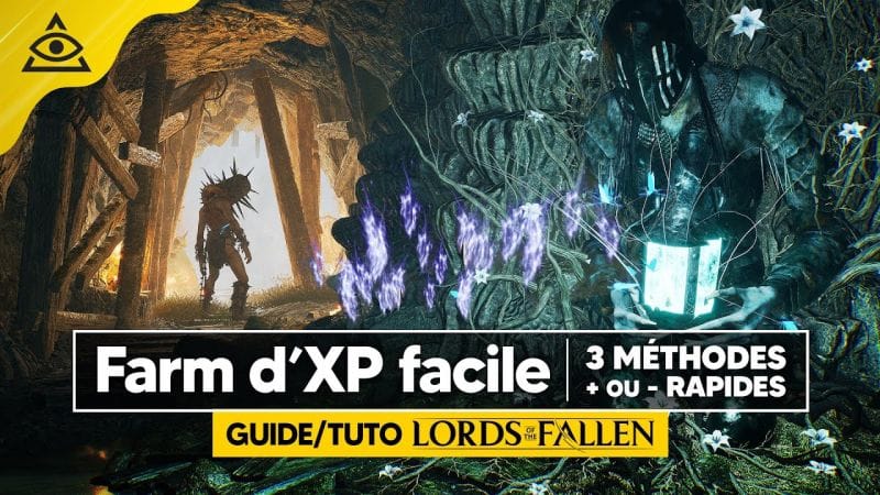 Guide-Tuto LORDS OF THE FALLEN ► Les 3 MEILLEURES façons de FARM l'XP, la Vigueur !