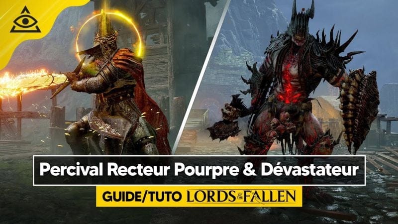 Guide-Tuto LORDS OF THE FALLEN ► Battre Percival Recteur Pourpre & le Dévastateur facilement !