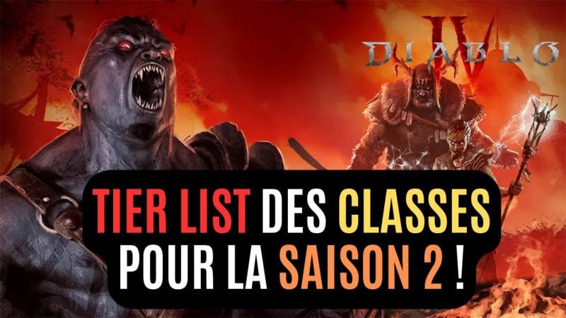 Tier List Des Classes Pour La Saison 2 De Diablo 4 !