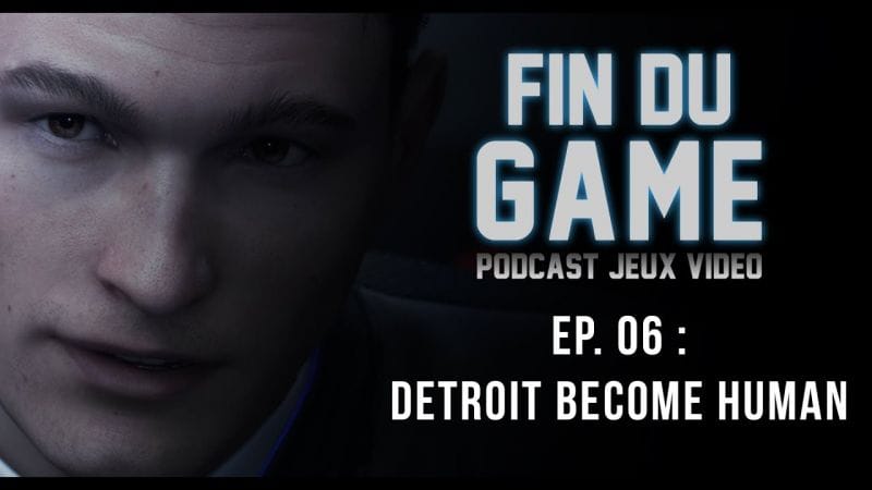 Fin Du Game - Episode 6 - Detroit: Become Human