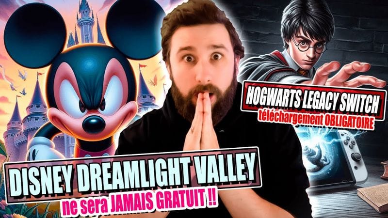 Disney Dreamlight Valley JAMAIS GRATUIT 😡 & Hogwarts Legacy Switch TELECHARGEMENT OBLIGATOIRE 😱