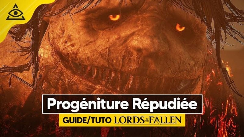 Guide-Tuto LORDS OF THE FALLEN ► Battre la Progéniture Répudiée facilement !