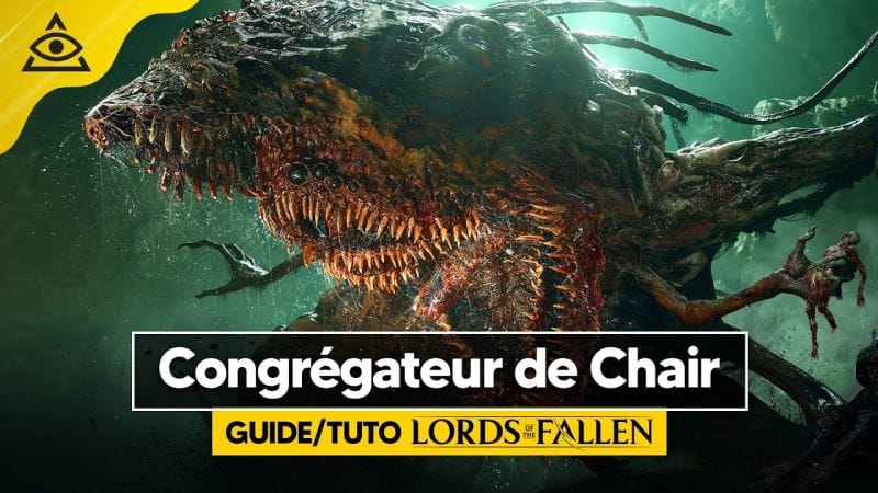 Guide-Tuto LORDS OF THE FALLEN ► Battre Le Congrégateur de Chair facilement !