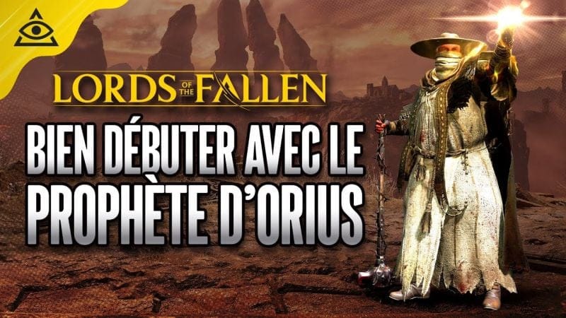 Guide-Tuto LORDS OF THE FALLEN ► Bien Débuter avec le PROPHÈTE d'ORIUS, Build Radiance !