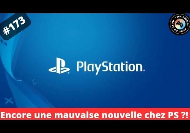 #173 (chapitrée) 💥 Mais, que ce passe t'il chez PlayStation ?!! 💥