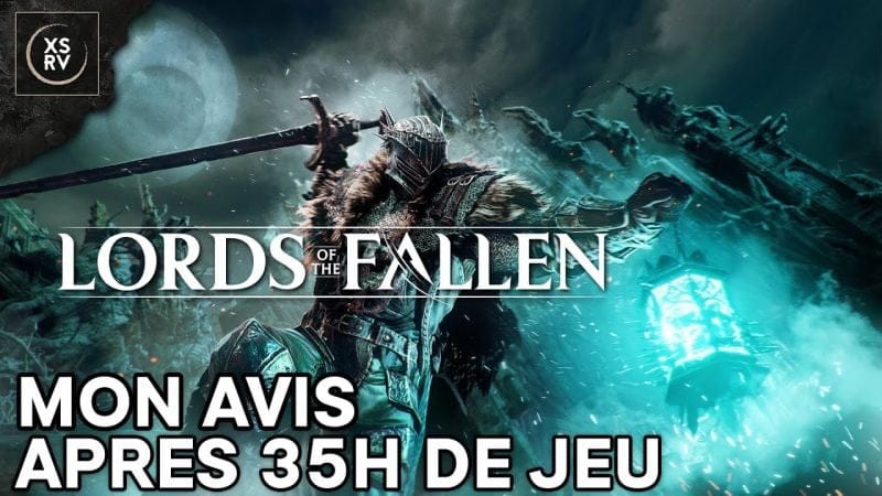 Lords of the Fallen, mon avis après 35h sur un des meilleurs Souls Like en devenir