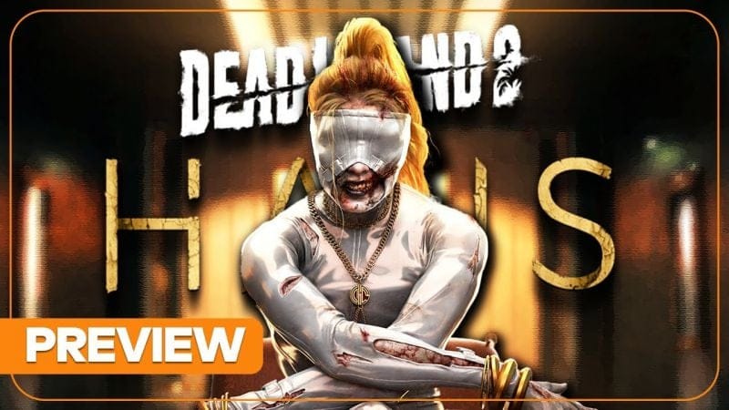 DEAD ISLAND 2 HAUS : Aperçu du DLC et des nouveautés !