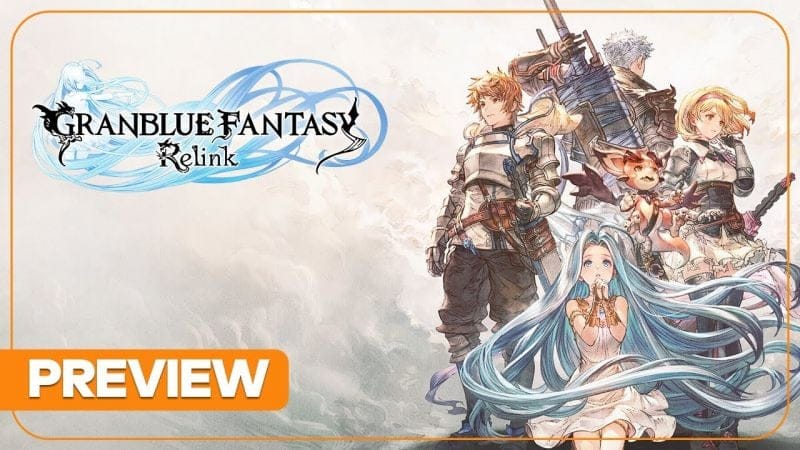 GRANBLUE FANTASY RELINK : On y a joué, un action RPG très prometteur ? PREVIEW