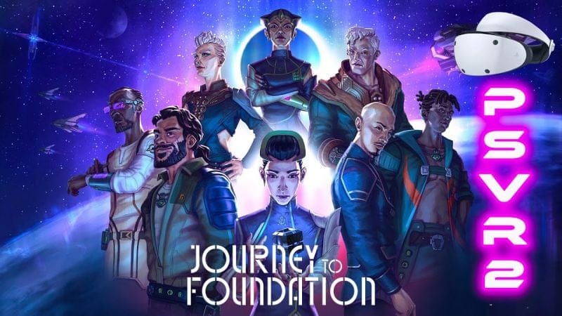 Journey to Foundation : Test FR de la version PSVR2