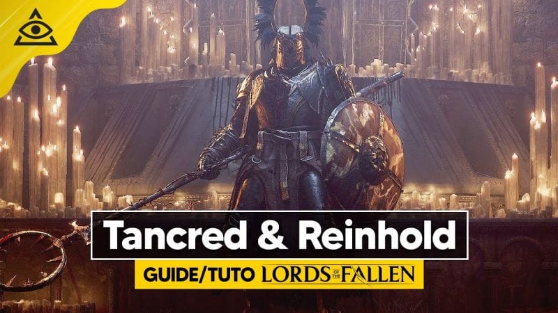 Guide-Tuto LORDS OF THE FALLEN ► Battre Tancred & Reinhold facilement !