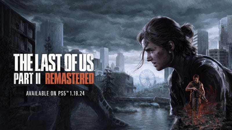 The Last of Us Part II Remastered sort sur PS5 le 19 janvier 2024
