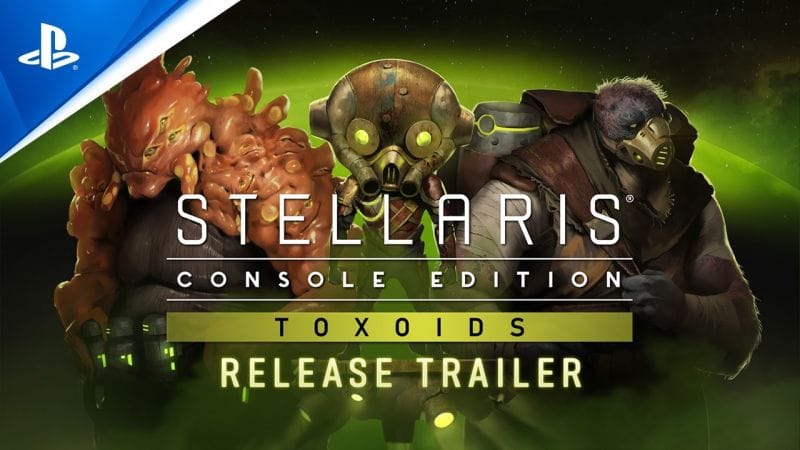 Stellaris: Console Edition - Toxoids Release Trailer | PS4 Games