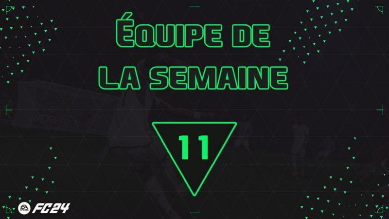 EA FC 24, les cartes TOTW 11 de l'Equipe de la semaine - Actualités - Gamosaurus