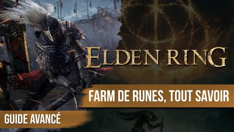Guide Elden Ring : Tout savoir sur le farm de Runes - chapitrage dispo