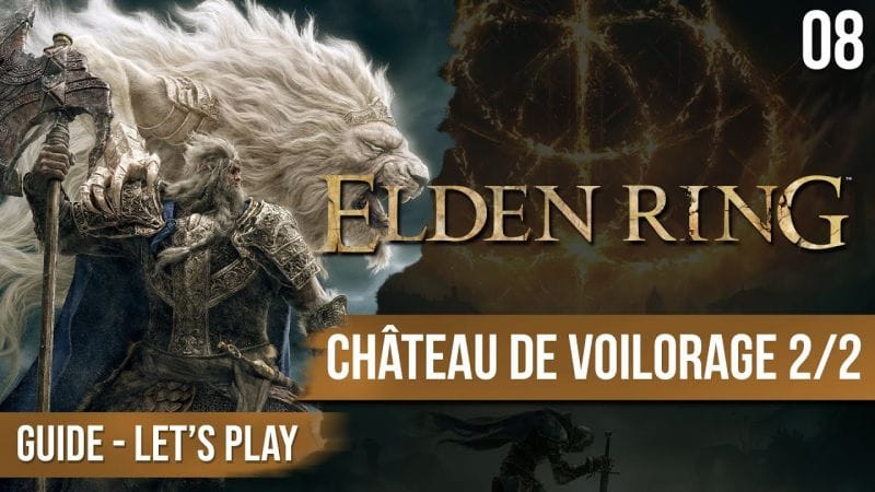 Guide Elden Ring : Château de Voilorage, partie 2 sur 2 - 08 - chapitrage dispo