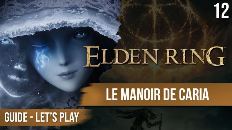 Guide Elden Ring : Détour par un Beffroi et visite du Manoir de Caria - 12 - chapitrage dispo