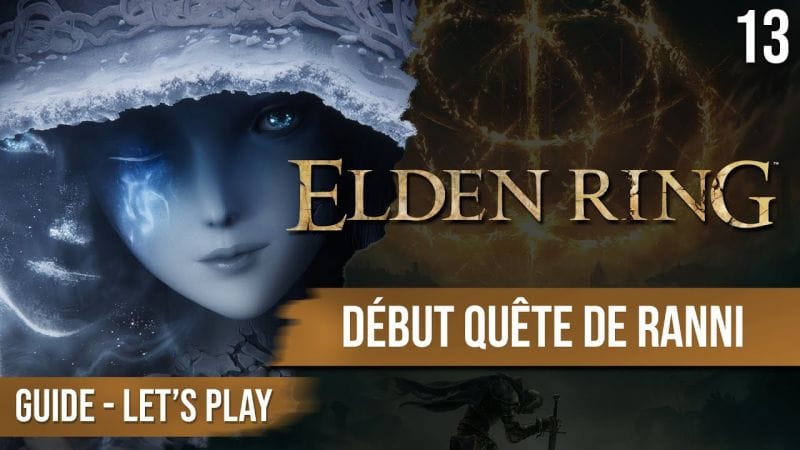 Guide Elden Ring : Début de la quête de Ranni - 13 - chapitrage dispo